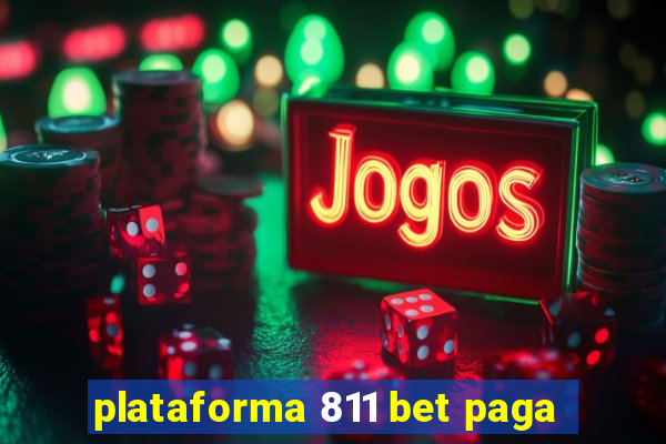 plataforma 811 bet paga